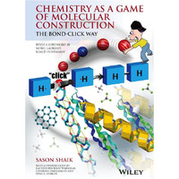 Chemistry as a Game of Molecular Construction: The Bond-Click Way [Paperback]