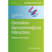 Chemokine-Glycosaminoglycan Interactions: Methods and Protocols [Hardcover]