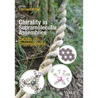 Chirality in Supramolecular Assemblies: Causes and Consequences [Hardcover]
