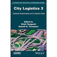 City Logistics 3: Towards Sustainable and Liveable Cities [Hardcover]