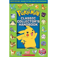 Classic Collector's Handbook: An Official Guide to the First 151 Pokémo [Paperback]