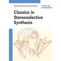 Classics in Stereoselective Synthesis [Hardcover]