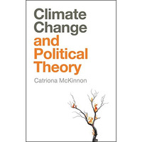 Climate Change and Political Theory [Paperback]