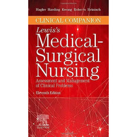 Clinical Companion to Lewis's Medical-Surgical Nursing: Assessment and Managemen [Paperback]