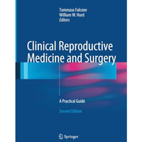 Clinical Reproductive Medicine and Surgery: A Practical Guide [Paperback]