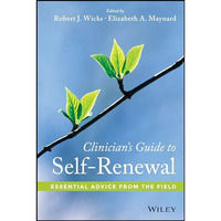 Clinician's Guide to Self-Renewal: Essential Advice from the Field [Hardcover]
