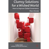 Clumsy Solutions for a Wicked World: How to Improve Global Governance [Hardcover]