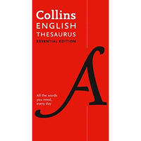 Collins English Thesaurus Essential Edition: 300,000 Synonyms and Antonyms for E [Hardcover]