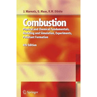 Combustion: Physical and Chemical Fundamentals, Modeling and Simulation, Experim [Hardcover]