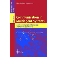 Communication in Multiagent Systems: Agent Communication Languages and Conversat [Paperback]