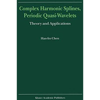 Complex Harmonic Splines, Periodic Quasi-Wavelets: Theory and Applications [Hardcover]