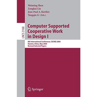 Computer Supported Cooperative Work in Design I: 8th International Conference, C [Paperback]