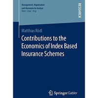 Contributions to the Economics of Index Based Insurance Schemes [Paperback]
