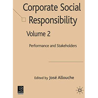 Corporate Social Responsibility Volume 2: Performances and Stakeholders [Hardcover]