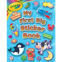 Crayola: My First Big Sticker Book (A Crayola Coloring Sticker Activity Book for [Paperback]