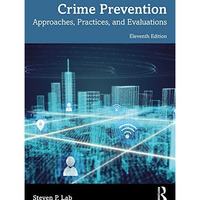 Crime Prevention: Approaches, Practices, and Evaluations [Paperback]