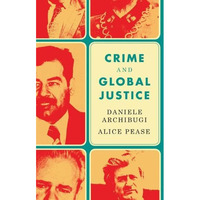 Crime and Global Justice: The Dynamics of International Punishment [Hardcover]
