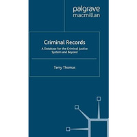 Criminal Records: A Database for the Criminal Justice System and Beyond [Paperback]