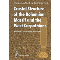 Crustal Structure of the Bohemian Massif and the West Carpathians [Paperback]