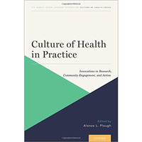 Culture of Health in Practice: Innovations in Research, Community Engagement, an [Paperback]