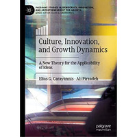 Culture, Innovation, and Growth Dynamics: A New Theory for the Applicability of  [Hardcover]