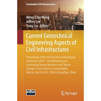Current Geotechnical Engineering Aspects of Civil Infrastructures: Proceedings o [Paperback]