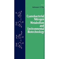 Cyanobacterial Nitrogen Metabolism and Environmental Biotechnology [Hardcover]