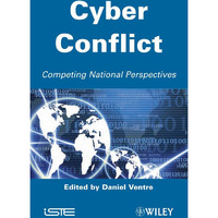 Cyber Conflict: Competing National Perspectives [Hardcover]