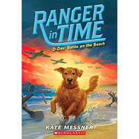 D-Day: Battle on the Beach (Ranger in Time #7) [Paperback]