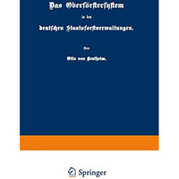 Das Oberf?rstersystem in den deutschen Staatsforstverwaltungen [Paperback]