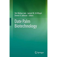 Date Palm Biotechnology [Hardcover]