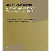 Day-VII Architecture: A Catalogue of Polish Churches Post 1945 [Paperback]