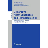 Declarative Agent Languages and Technologies VIII: 8th International Workshop, D [Paperback]
