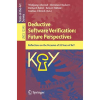 Deductive Software Verification: Future Perspectives: Reflections on the Occasio [Paperback]