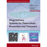 Delivery Systems for Tuberculosis Prevention and Treatment [Hardcover]