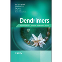 Dendrimers: Towards Catalytic, Material and Biomedical Uses [Hardcover]