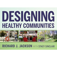 Designing Healthy Communities [Hardcover]