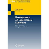 Developments on Experimental Economics: New Approaches to Solving Real-world Pro [Paperback]