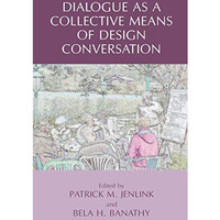 Dialogue as a Collective Means of Design Conversation [Paperback]