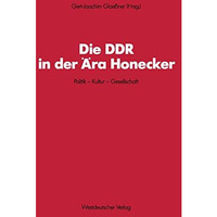 Die DDR in der ?ra Honecker: Politik  Kultur  Gesellschaft [Paperback]