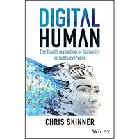 Digital Human: The Fourth Revolution of Humanity Includes Everyone [Hardcover]