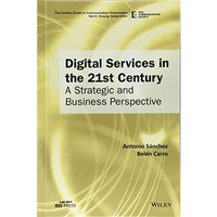 Digital Services in the 21st Century: A Strategic and Business Perspective [Hardcover]