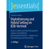 Digitalisierung und Hybrid Selling im B2B-Vertrieb: Kosten senken und Abschlussq [Paperback]
