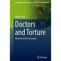 Doctors and Torture: Medicine at the Crossroads [Hardcover]