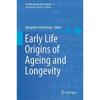 Early Life Origins of Ageing and Longevity [Hardcover]