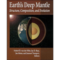 Earth's Deep Mantle: Structure, Composition, and Evolution [Hardcover]