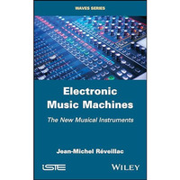 Electronic Music Machines: The New Musical Instruments [Hardcover]