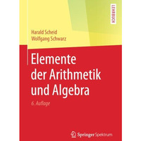 Elemente der Arithmetik und Algebra [Paperback]