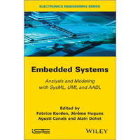 Embedded Systems: Analysis and Modeling with SysML, UML and AADL [Hardcover]