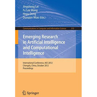 Emerging Research in Artificial Intelligence and Computational Intelligence: Int [Paperback]